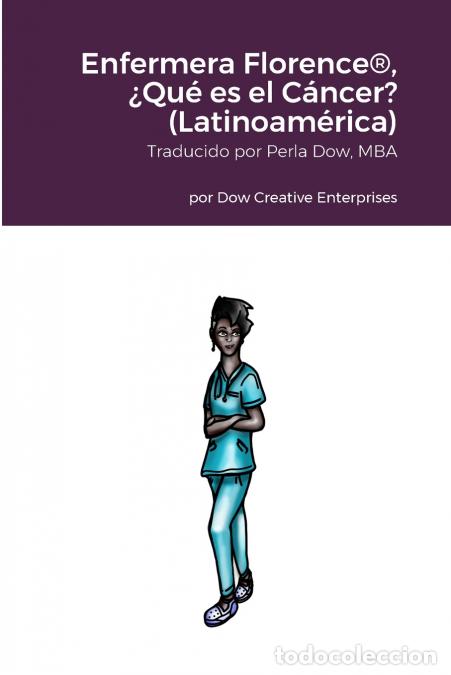 B&uuml;cher: Enfermera Florence&reg;, &iquest;Qu&eacute; es el C&aacute;ncer? (Latinoam&eacute;rica) - Michael Dow,Perla Dow,Tim Kaney