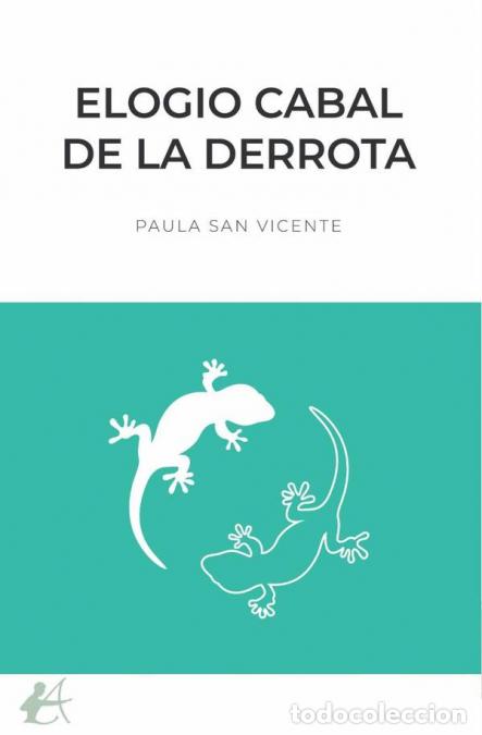 Livres: Elogio cabal de la derrota - Paula San Vicente