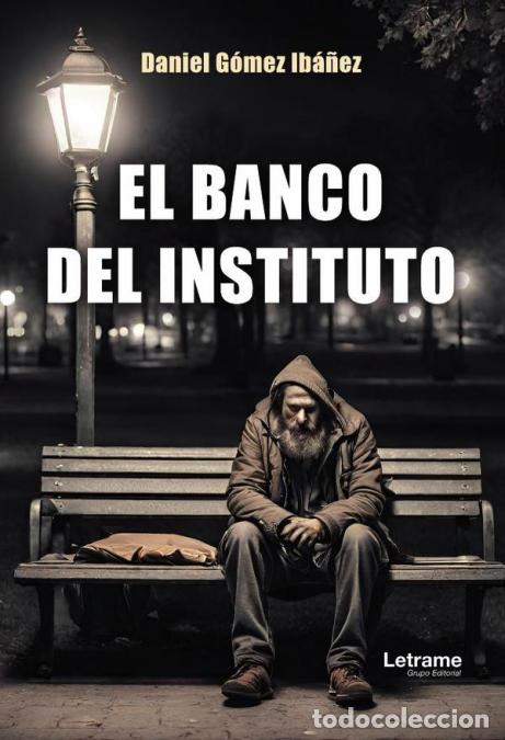 Libri: El banco del instituto - Daniel G&oacute;mez Iba&ntilde;ez