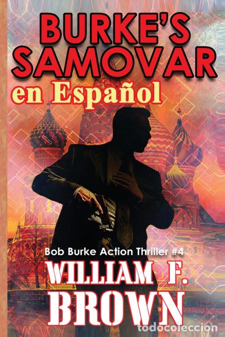 Livros: Burke?s Samovar, en Espa&ntilde;ol - Bob Burke Action Thriller #4 - William F Brown