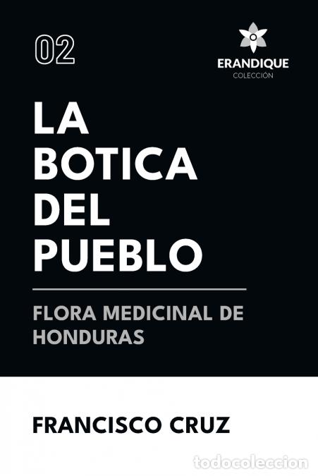 Livres: La botica del pueblo flora medicinal de Honduras - Francisco Cruz