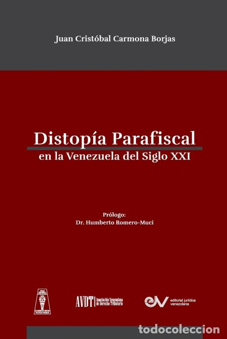 Libri: DISTROP&Iacute;A PARAFISCAL EN LA VENEZUELA DE SIGLO XXI - Juan Crist&oacute;bal CARMONA BORJAS