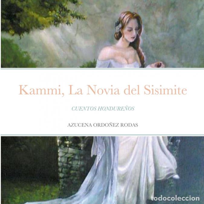 Livros: Kammi, La Novia del Sisimite - CUENTOS HONDURE&Ntilde;OS - Azucena Ordo&ntilde;ez Rodas