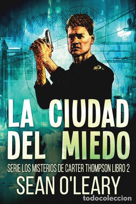 Libros: La Ciudad del Miedo - Sean O?Leary,Alicia Tiburcio
