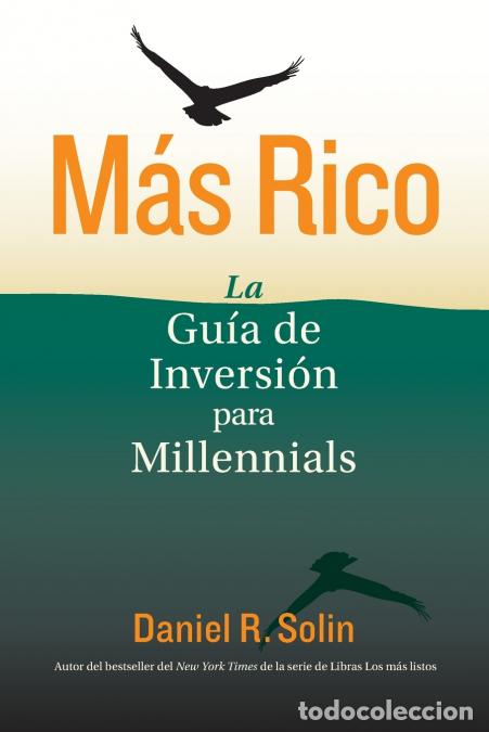 Libros: M&aacute;s Rico - La Gu&iacute;a de Inversi&oacute;n para Millennials - Daniel R. Solin - Foto 1