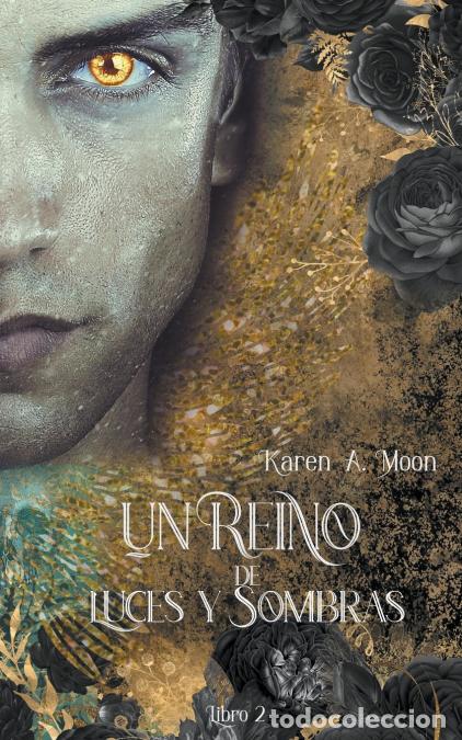 Libri: Un Reino de Luces y Sombras - Karen A. Moon
