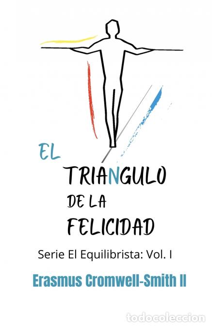 Libros: El tri&aacute;ngulo de la felicidad - Serie El Equilibrista: Vol. I - Erasmus Cromwell-Smith
