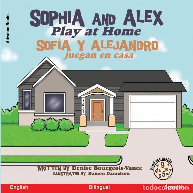 Livros: Sophia and Alex Play at Home - Sophia and Alex Play at Home - Sof&iacute;a y Alejandro juegan en casa - D