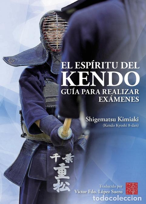 Libri: El Esp&iacute;ritu del Kendo - Kimiaki Shigematsu,Victor Fernando L&oacute;pez Suero