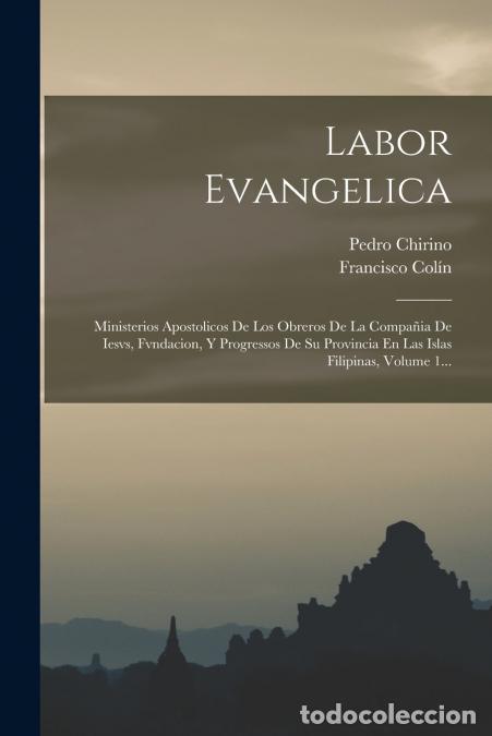 books: Labor Evangelica - Ministerios Apostolicos De Los Obreros De La Compa&ntilde;ia De Iesvs, Fvndacion, Y Prog