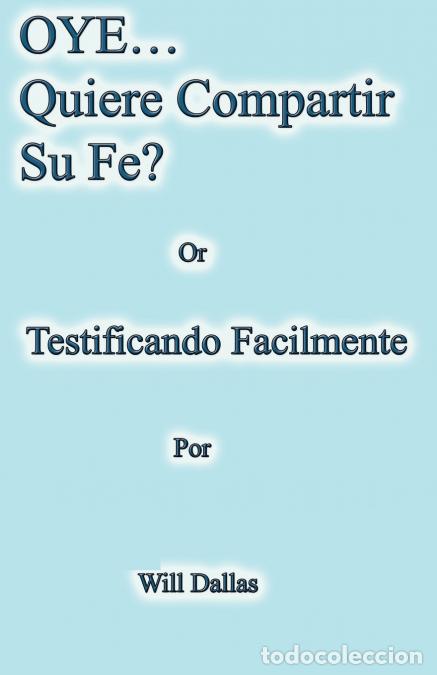 books: OYE...Quiere Compartir Su Fe? Or Testificando Facilmente - Will Dallas