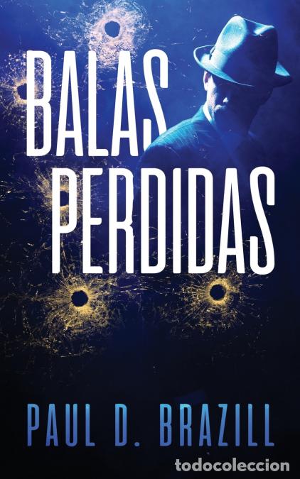 Livres: Balas Perdidas - Enrique Laurentin,Paul D. Brazill