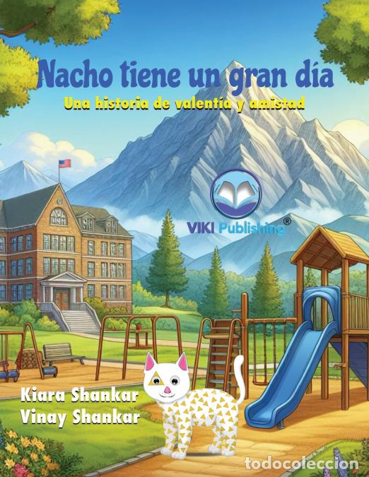 books: Nacho tiene un gran d&iacute;a - Una historia de valent&iacute;a y amistad - Kiara Shankar,Vinay Shankar