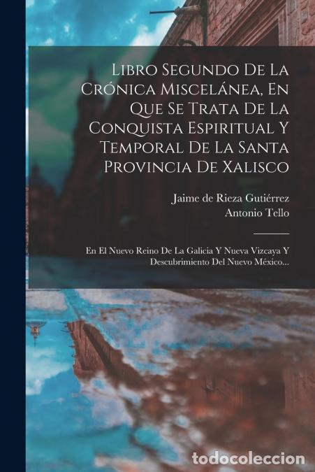 B&uuml;cher: Libro Segundo De La Cr&oacute;nica Miscel&aacute;nea, En Que Se Trata De La Conquista Espiritual Y Temporal De La