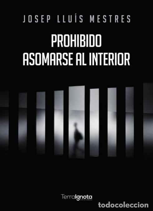 Livres: Prohibido asomarse al interior - Josep Luis Mestres