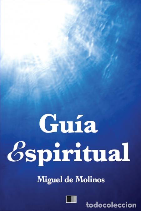 B&uuml;cher: Gu&iacute;a Espiritual - Letra Grande para facilitar la lectura - Miguel De Molinos
