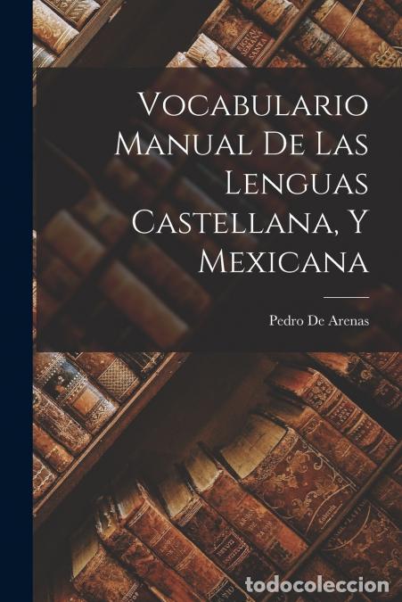 Libri: Vocabulario Manual De Las Lenguas Castellana, Y Mexicana - Pedro De Arenas