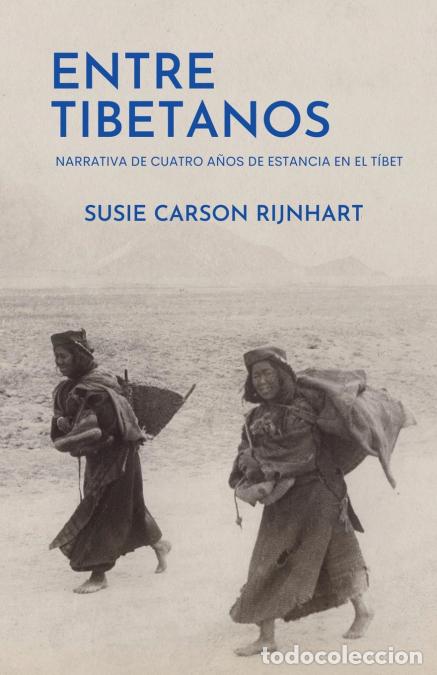 books: Entre tibetanos - Narrativa de cuatro a&ntilde;os de estancia en el T&iacute;bet - Susie Carson Rijnhart,Daniel Jo