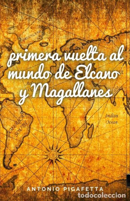 B&uuml;cher: La primera vuelta al mundo de Elcano y Magallanes - Antonio Pigafetta