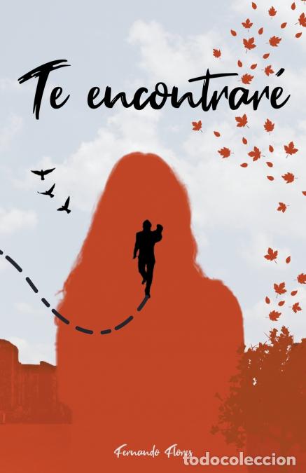 Libros: Te Encontrar&eacute; - FERNANDO FLORES
