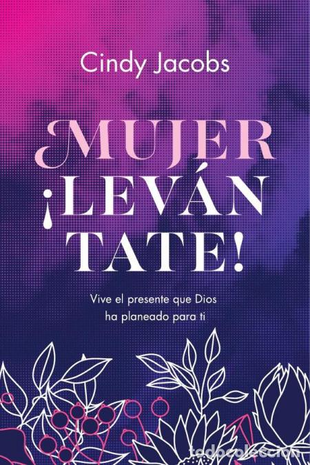 books: Mujer &iexcl;lev&aacute;ntate! - Vive el presente que Dios ha planeado para ti - Cindy Jacobs,Cindy Jacobs