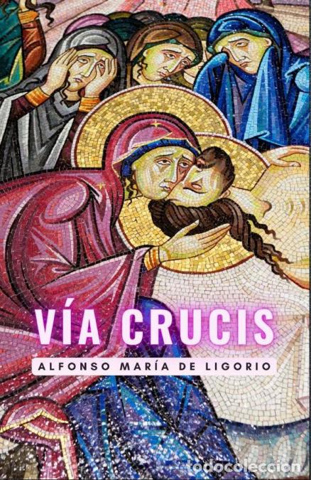 Libri: V&iacute;a Crucis - Alfonso Mar&iacute;a de Ligorio