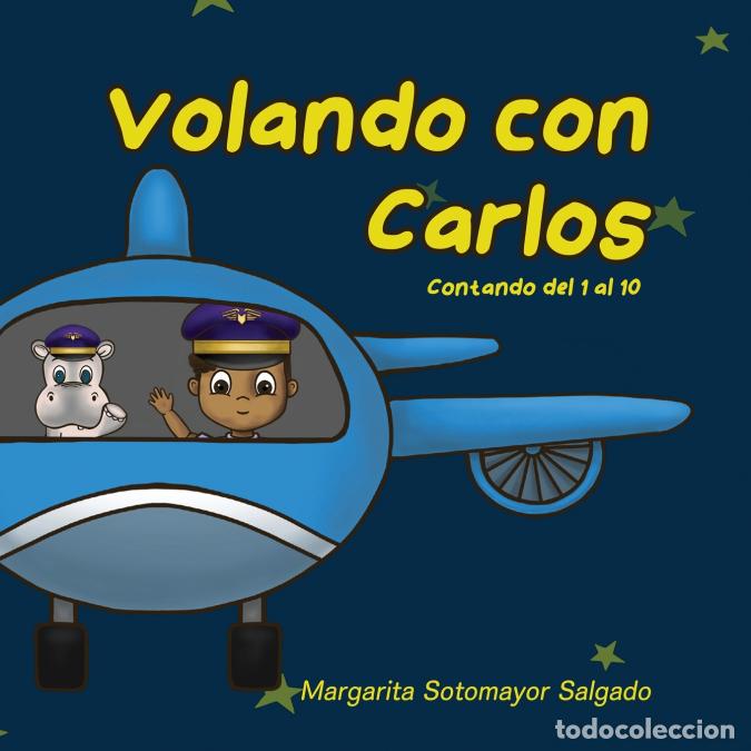Livres: Volando con Carlos - A Counting Book - Margarita Sotomayor Salgado