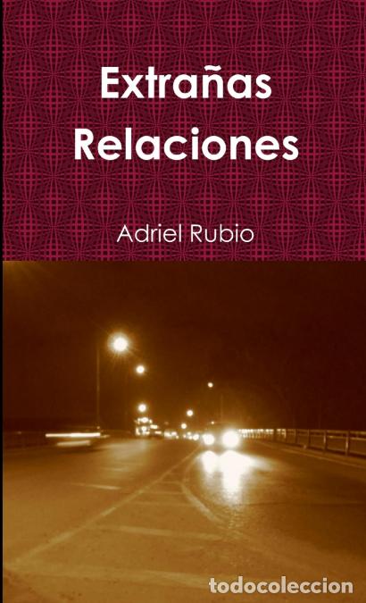 Libros: Extra&ntilde;as Relaciones - Adriel Rubio - Foto 1