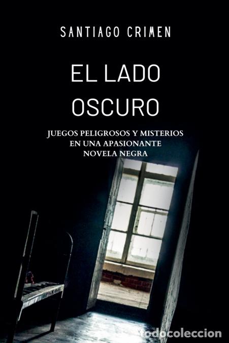 books: El Lado Oscuro - Juegos Peligrosos y Misterios en una apasionante novela negra - Santiago Crimen