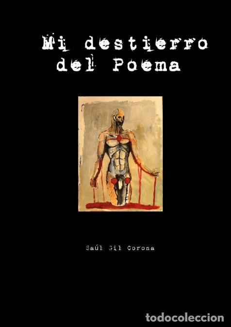 Libri: MI DESTIERRO DEL POEMA - Sa&uacute;l Gil Corona