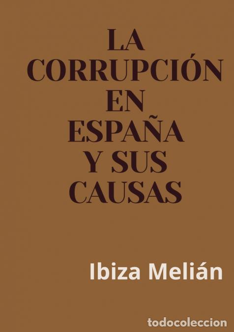 Livres: La corrupci&oacute;n en Espa&ntilde;a y sus causas - Ibiza Meli&aacute;n