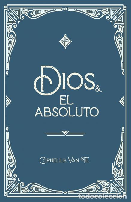 Livres: Dios y el absoluto - Cornelius Van Til
