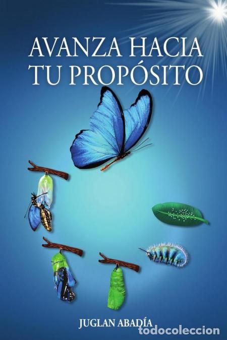 Livres: Avanza Hacia Tu Prop&oacute;sito - JUGLAN ABAD&Iacute;A,JUGLAN ABAD&Iacute;A