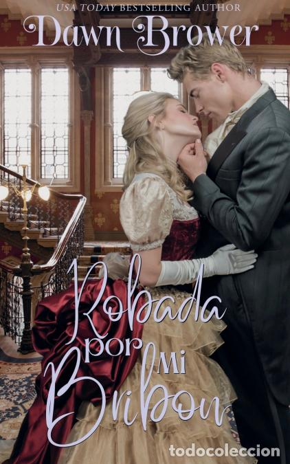 Livres: Robada por Mi Bribon - Dawn Brower