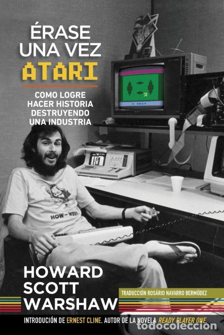 books: &eacute;rase una Vez Atari - Howard Scott Warshaw,Ros&aacute;rio Navarro Berm&uacute;dez