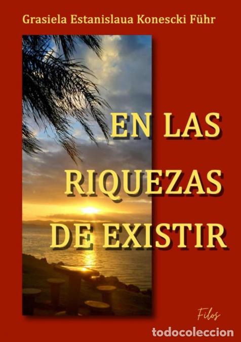 Livres: En Las Riquezas De Existir - Grasiela Estanislaua Konescki F&uuml;hr