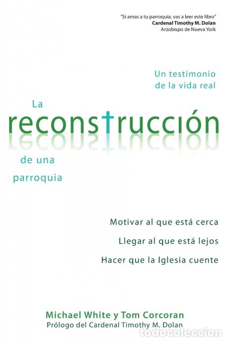 Libri: La Reconstruccion de Una Parroquia - Un Testimonio de La Vida Real - Thomas Corcoran,Michael White,T