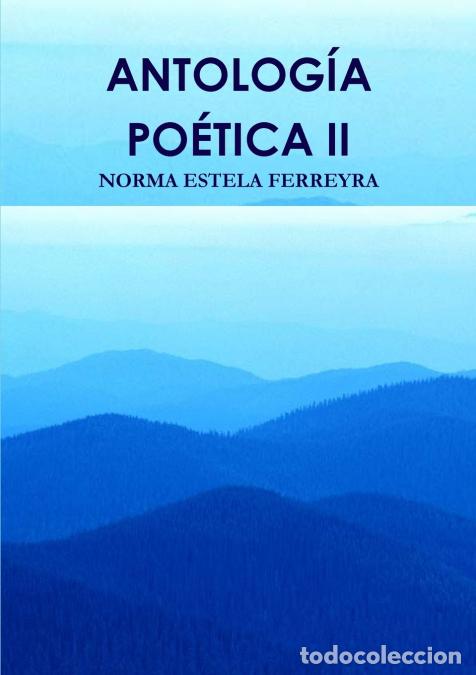 books: ANTOLOG&Iacute;A PO&Eacute;TICA II - NORMA ESTELA FERREYRA