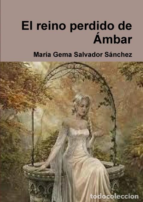 Libros: El reino perdido de &Aacute;mbar - Mar&iacute;a Gema Salvador S&aacute;nchez