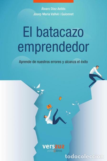 Libri: El batacazo emprendedor - Aprende de nuestros errrores y alcanza el &eacute;xito - Josep Maria Vallv&egrave; i Gui