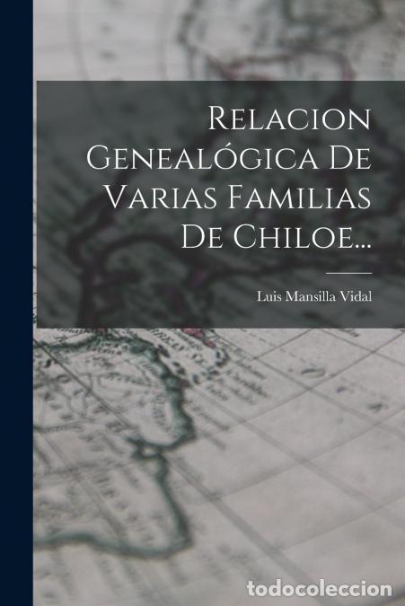 Libri: Relacion Geneal&oacute;gica De Varias Familias De Chiloe... - Luis Mansilla Vidal