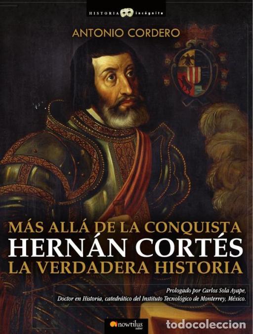 Libros: Hern&aacute;n Cort&eacute;s. La verdadera historia - Antonio Cordero - Foto 1
