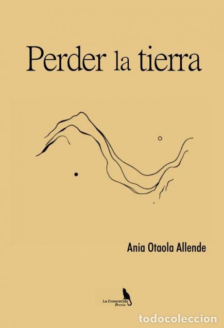 books: Perder la tierra - Ania Otaola Allende