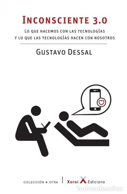 Libri: Inconsciente 3.0 - Lo que hacemos con las tecnolog&iacute;as y lo que las tecnolog&iacute;as hacen con nosotros -
