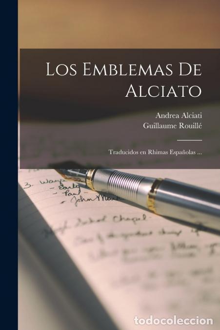 Libri: Los emblemas de Alciato - Traducidos en rhimas espa&ntilde;olas ... - Andrea Alciati,Guillaume Rouill&eacute;
