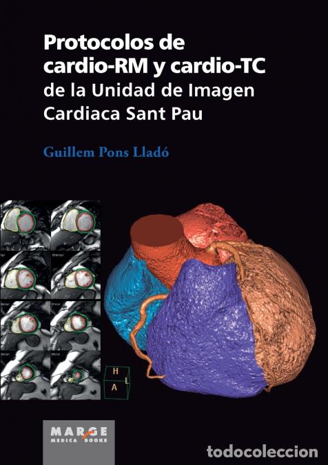 Libri: Protocolos de cardio-RM y cardio-TC de la Unidad de Imagen Cardiaca Sant Pau - Guillem Pons Llad&oacute;