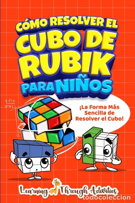 Livros: C&oacute;mo Resolver el Cubo de Rubik para Ni&ntilde;os - &iexcl;La Forma m&aacute;s Sencilla de Resolver el Cubo! - C Gibbs