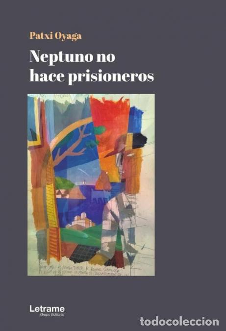 Libri: Neptuno no hace prisioneros - Patxi Oyaga
