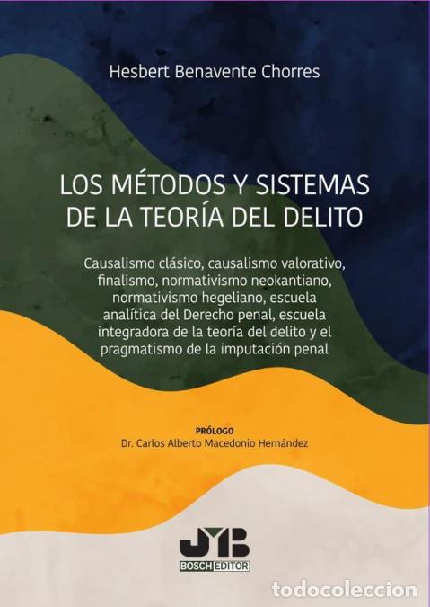 Libri: Los m&eacute;todos y sistemas de la teor&iacute;a del delito - Causalismo cl&aacute;sico, causalismo valorativo, finalism