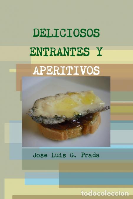Livres: DELICIOSOS ENTRANTES Y APERITIVOS - Jose Luis G. Prada